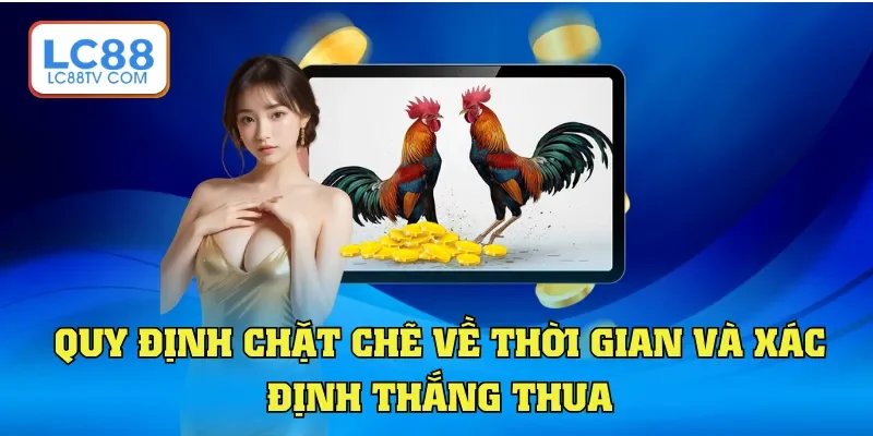 Quy định chặt chẽ về thời gian và xác định thắng thua