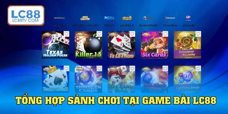 Sảnh chơi nổi tiếng về độ uy tín tại game bài LC88